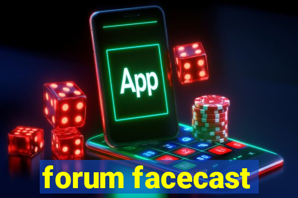 forum facecast